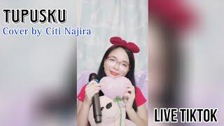 Tupusku - Hain Jasli | Cover by Citi Najira