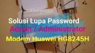 Solusi Lupa Password Administrator Modem Huawei HG8245H Indihome