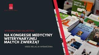 Wydawnictwo Galaktyka na XXX Kongresie Medycyny Weterynaryjnej Małych Zwierząt PSLWMZ