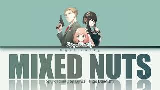 「SPY×FAMILY」Opening → Mixed Nuts By Official HIGE DANdism | Lyrics | HQ Audio