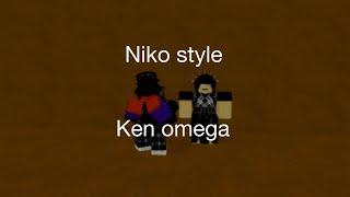 Niko style | Ken omega