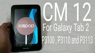 Cm12.1 Android 5.1 for tab 2 p3100 p3110 & p3113