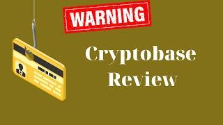 Cryptobase Review - Is it a Scam or Legit Broker?