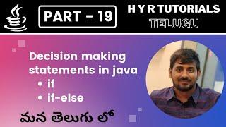 P19 - Decision making statements (if & if else) in java | Core Java | Java Programming |