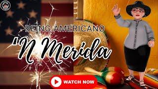 Being Americano 'N Merida; The Challenges and Rewards of Living as An American Abroad! Let's Go...