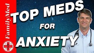 TOP MEDICATIONS FOR TREATING ANXIETY