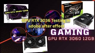 Testing of NVIDIA Gigabyte RTX 3060 12GB GPU in after effect rendering #nvidia #gamingp