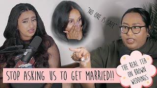 Cha Da Cup With KayRay - S3E2 - Are Brown Weddings Getting Out Of Control?! PART 1