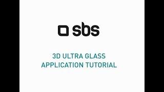 SBS 3D Ultra Glass - Application Tutorial