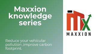 Maxxion knowledge series lecture -2.Reduce your vehicular pollution, improve carbon footprint.