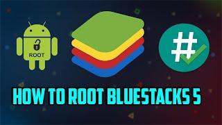 How To Root Bluestacks 5 2024 - Android 11