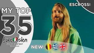 Eurovision 2022: My Top 35 : NEW (Belgium Greece Unted Kingdom)