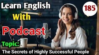 The Secrets of Highly Successful People | Learn English With Podcast | English Learning Podcast