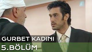 Gurbet Kadını 5. Bölüm