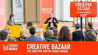 Creative Bazaar, the creative hub by Series Mania
