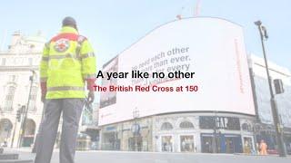 A Year Like No Other - The British Red Cross at 150