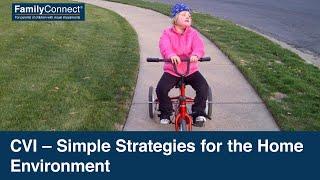 CVI – Simple Strategies for the Home Environment