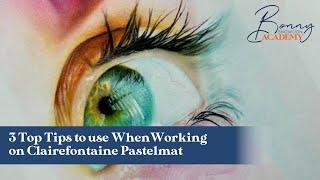 3 Top Tips to use When Working on Clairefontaine Pastelmat