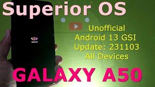 Superior OS Unofficial for Samsung Galaxy A50 Android 13 GSI Update: 231103