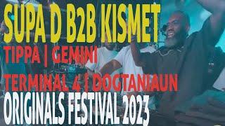 Supa D + Kismet | Tippa + Gemini + Dogtaniaun + Terminal 4 | Originals Festival 2023 | | S-StarTV