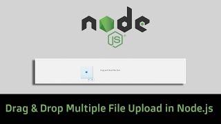 Drag & Drop Multiple File Upload in Nodejs