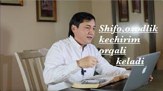 Инсонга шифо, озодлик кечирим орқали келади.Insonga shifo,ozodlik kechimir orqali keladi!