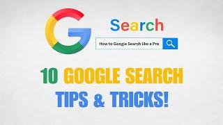 10 Google Search Tips and Tricks for Better Search Results