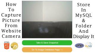 How To Capture Picture From Webcam JavaScript | Store In MySQL & Folder | HTML, JS, PHP, MySQL