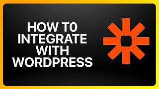 How To Integrate Zapier With WordPress Tutorial