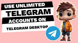 How to use unlimited accounts on Telegram Desktop