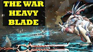 THIS IS THE WAR!!! A Strong Beautiful Warframe Heavy Blade!