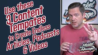  LIVE: Use These 3 Templates for Endless Articles, Podcasts & Videos (Market Your Message Show)