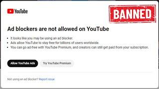 YouTube Banned ALL Ad Blockers!