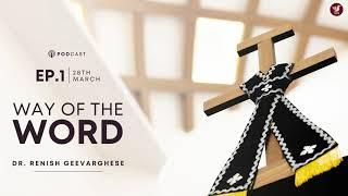 Take Heart! For He Comes Bringing Peace | Dr. Renish Geevarghese | Way Of The Word | Ep 1