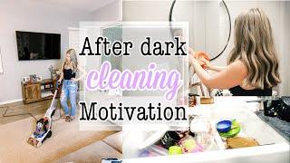 AFTER DARK CLEAN WITH ME 2020 || SPEED CLEANING || CLEAN WITH ME 2020