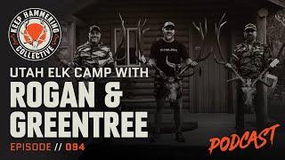 Utah Elk Camp with Joe Rogan & Adam Greentree | Keep Hammering Collective | Episode 094