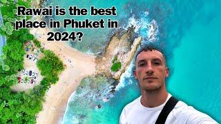 Rawai is THE BEST PLACE in PHUKET? (I've booked 3 more weeks)