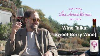 Wine Talks: Sweet Berry Wine!
