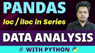 loc and iloc | Data Analysis with Python | Pandas