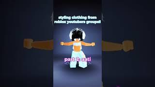 styling roblox youtubers group clothing || part 2 