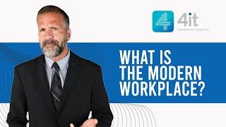 What Is The Modern Workplace? | 4it Inc.