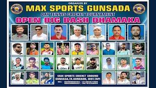 MAX SPORTS CRICKET GROUND GUNSADA | OPEN BIG BASH DHAMAKA SEASON-3 | SONGADH ,TAPI | FINAL DAY