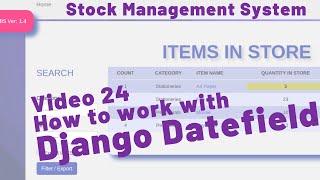 24 HOW TO WORK WITH DATEFIELD IN DJANGO - STOCK MANAGEMENT SYSTEM