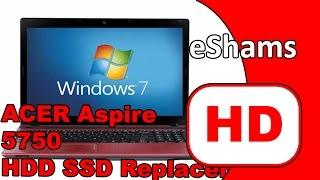 Acer Aspire 5750 HDD SSD Replacement