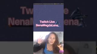 Twitch Live NenaMagdaLena ️