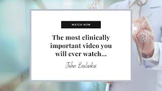 The most clinically important video you will ever watch...