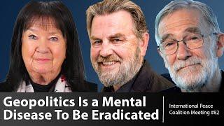 Geopolitics Is a Mental Disease — with Helga Zepp-LaRouche, Larry Johnson and Ray McGovern