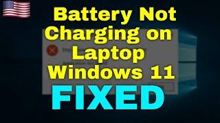 How to Fix Battery Not Charging on Laptop Windows 11