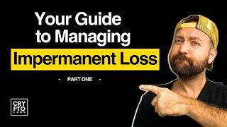 Don't Fear Impermanent Loss, MANAGE IT. (Part One)