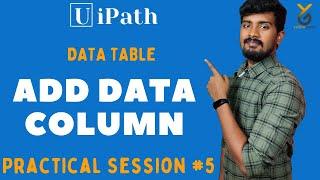 UiPath | Add Data Column | How to add new Column into DataTable | Practical | yellowgreys | YouTube